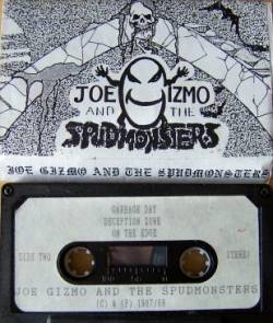 The Spudmonsters : Joe Gizmo and The Spudmonsters